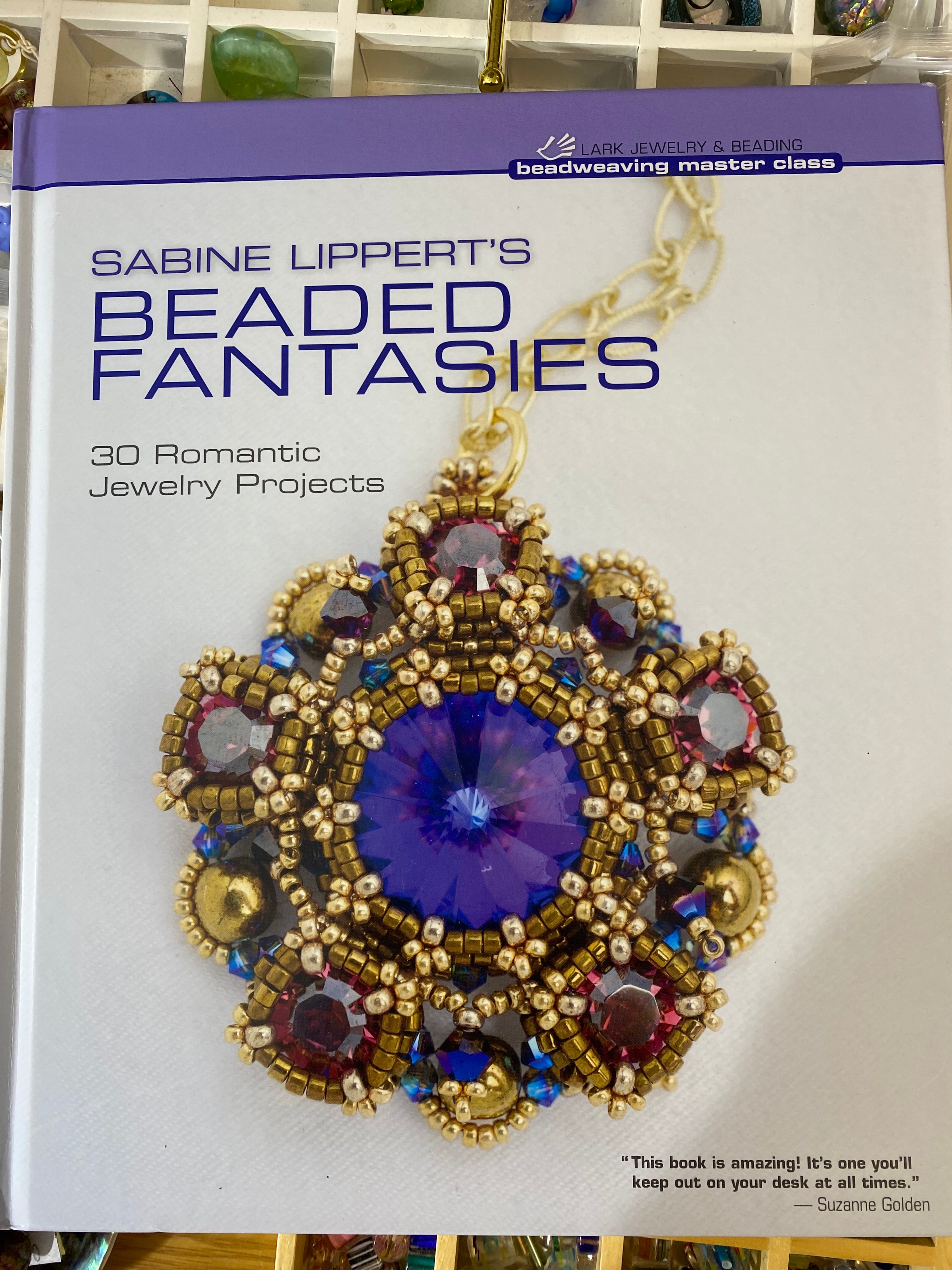 Sabine Lippert's Beaded Fantasies: 30 ROmantic Jewelry Projects