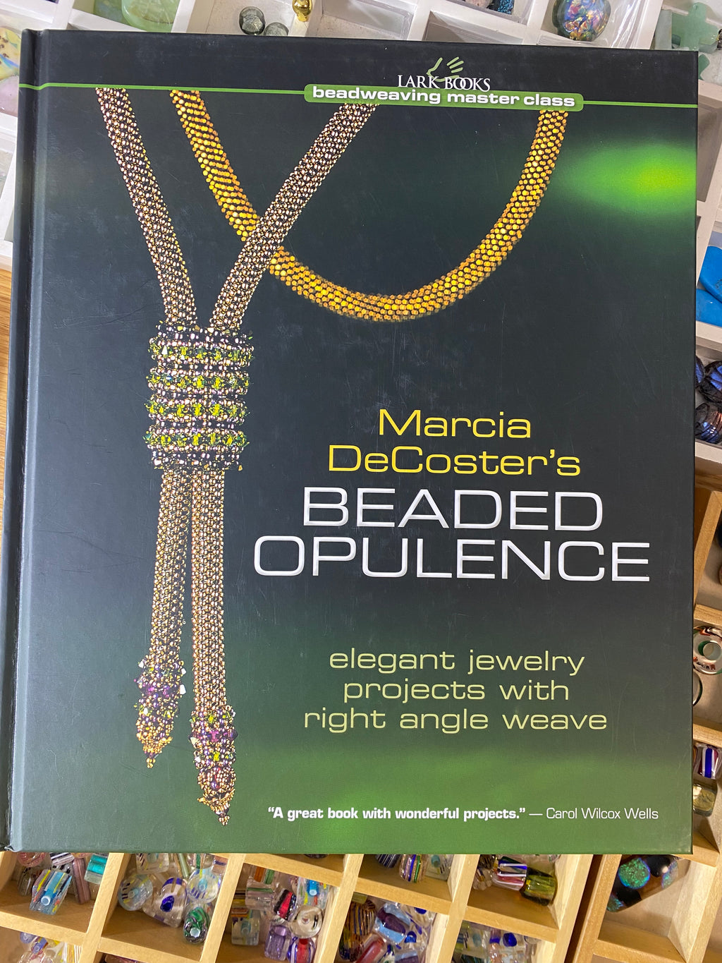 Marcia Decoster's Beaded Opulence: Elegant Jewelry Projects With Right Angle Weave