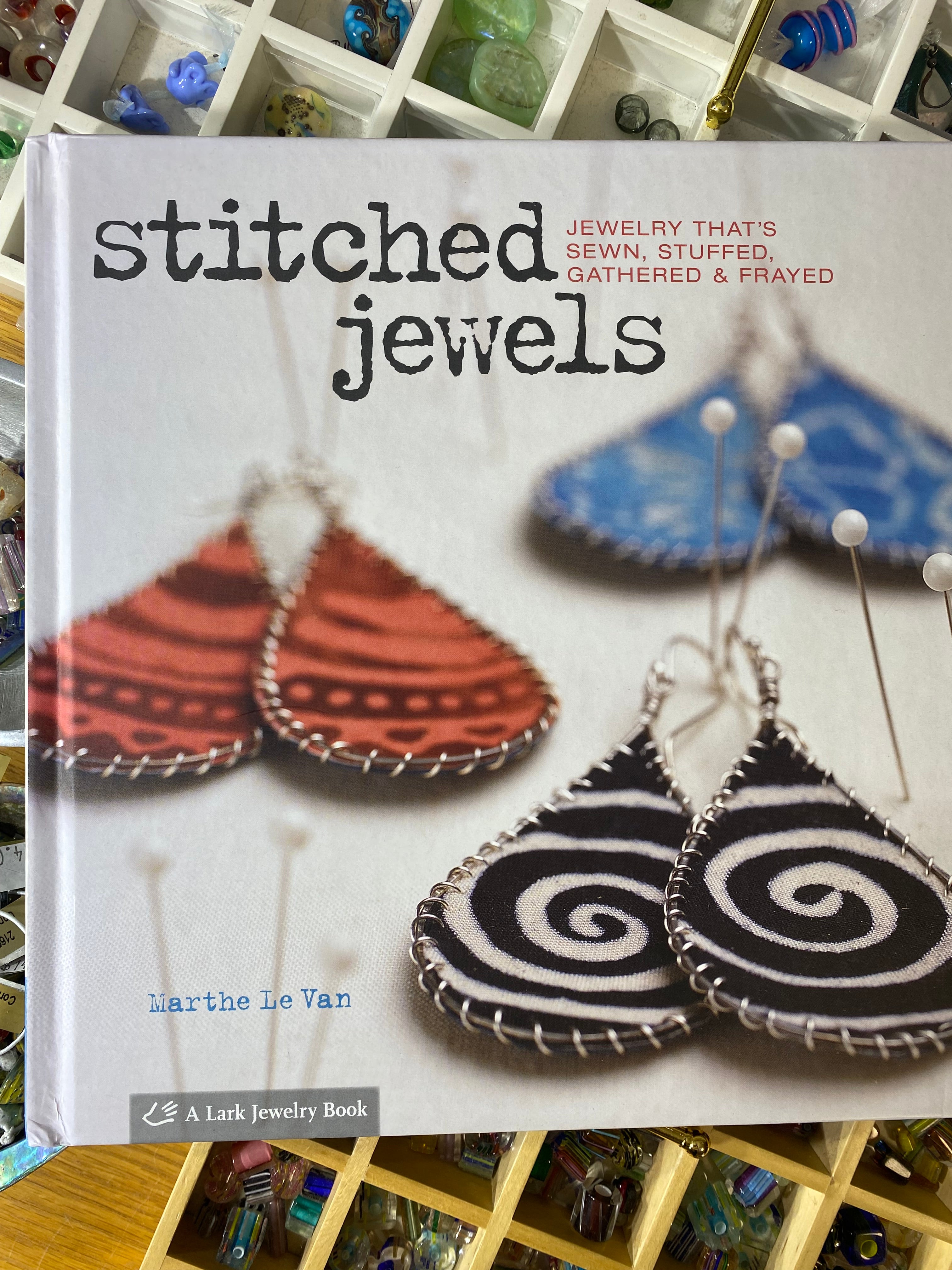 Stitched Jewels: Jewelry That's Sewn, Stuffed, Gathered & Frayed